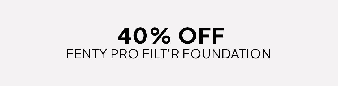 40% off fenty foundation