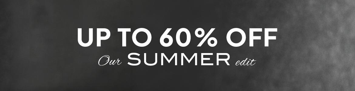 up to 60% off our summer edit