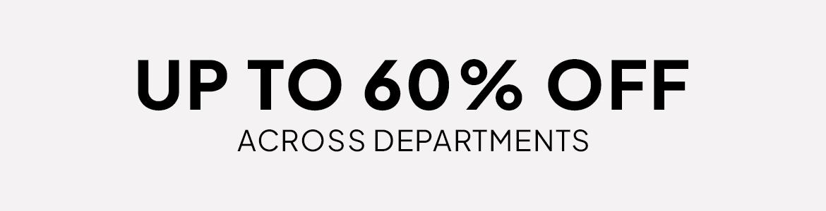 up to 60% off across departments