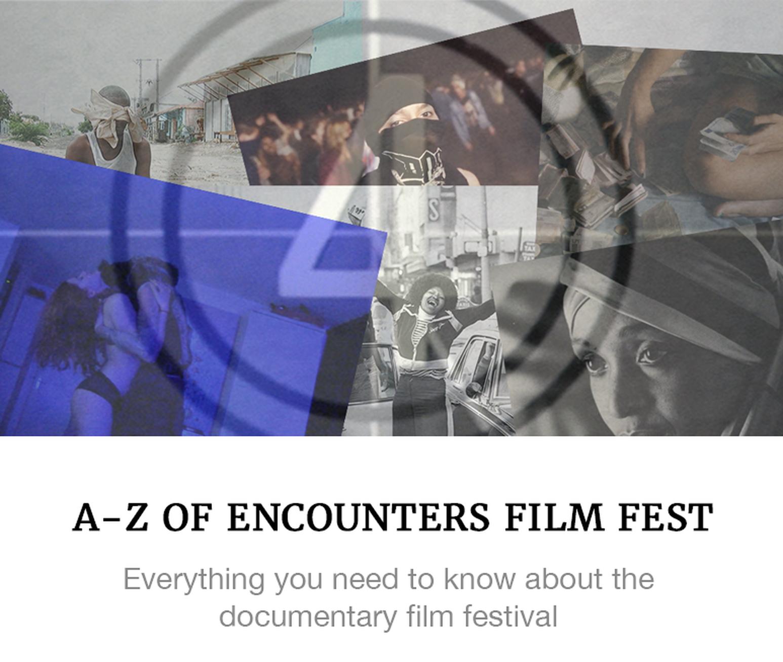 A-Z of Encounters Film Fest