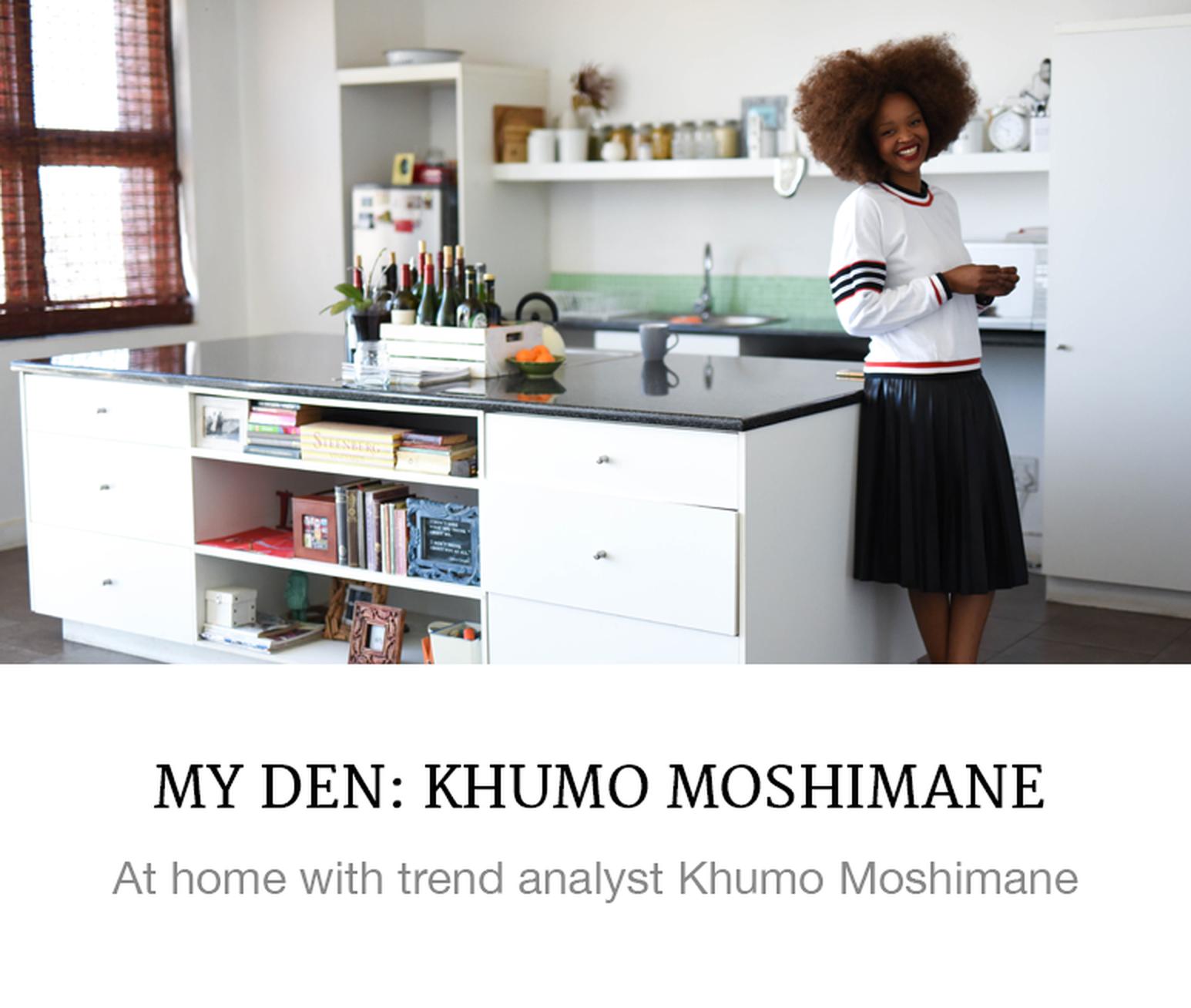 My Den: Khumo Moshimane