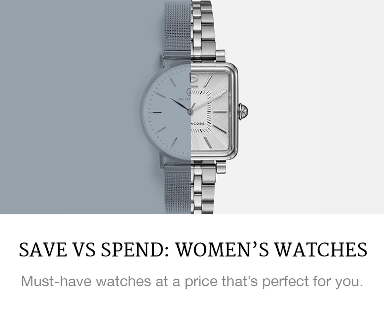 Save vs Spend: Women's Watches