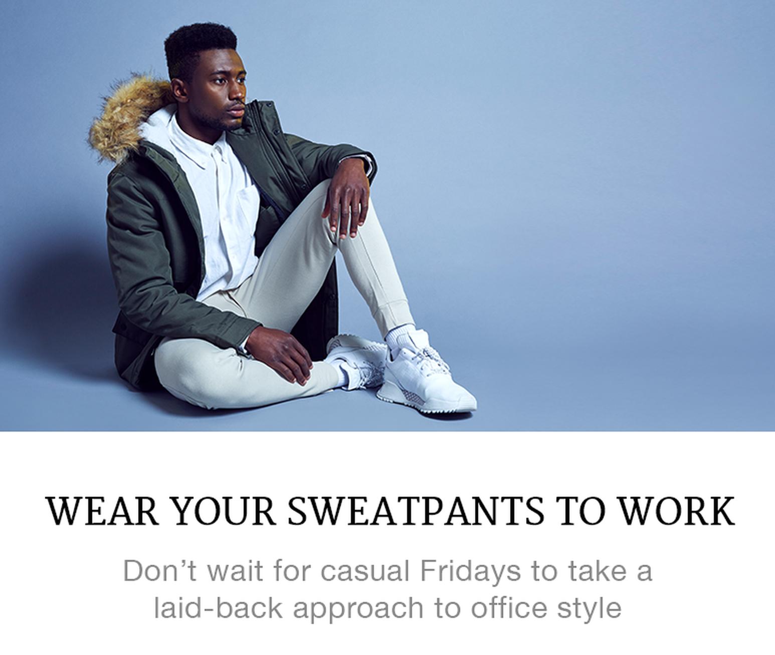 wear your sweatpants to work