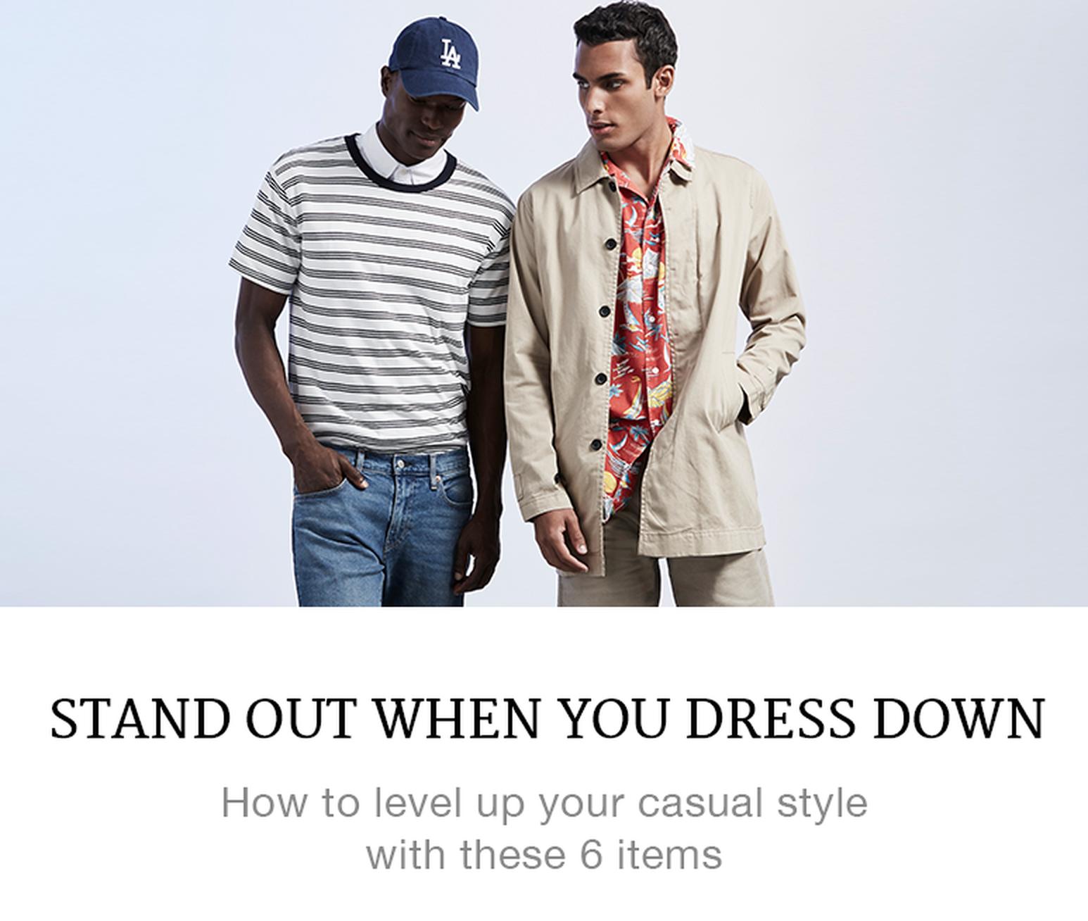 stand out when you dress down