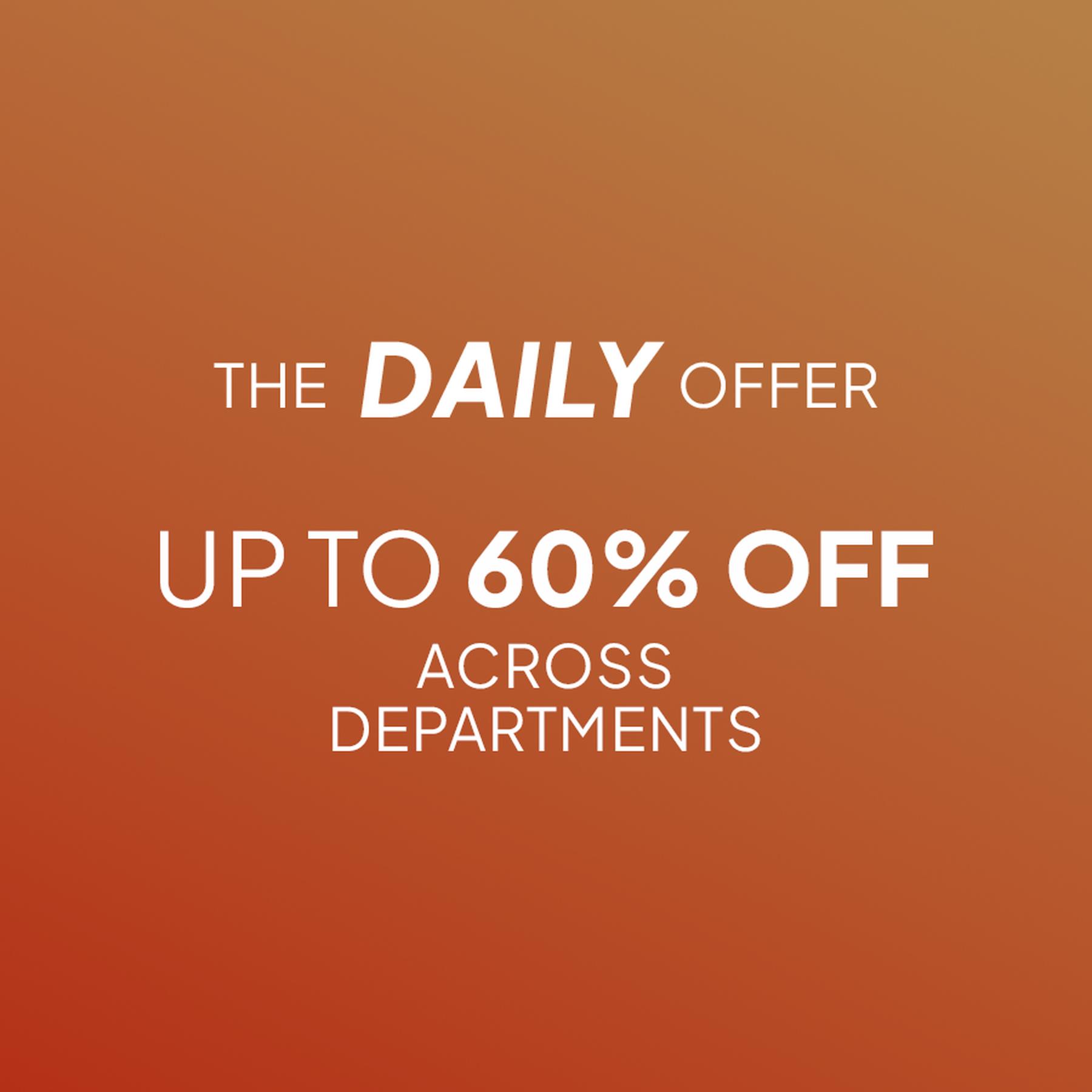 The Daily Offer: UP TO 55% off across departments.