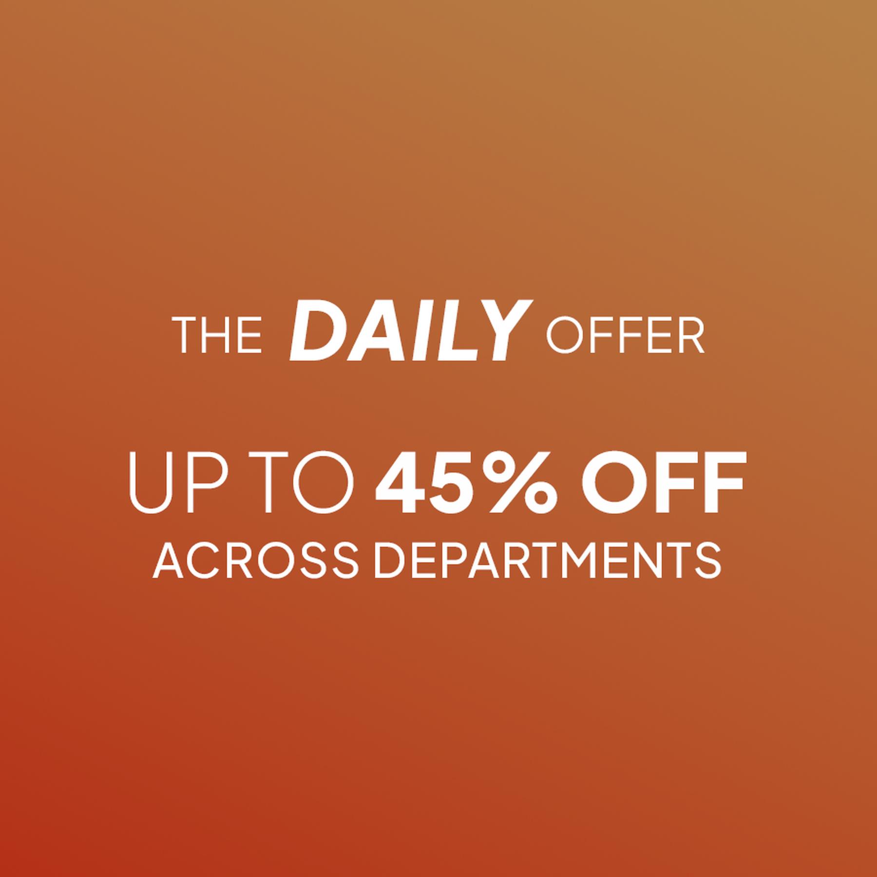 The Daily Offer: UP TO 55% off across departments.