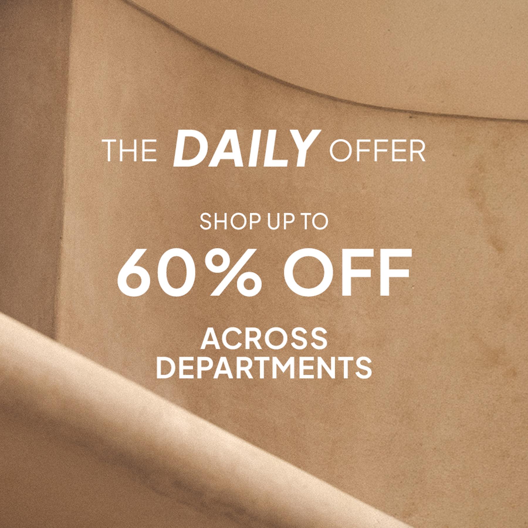 The Daily Offer: UP TO 55% off across departments.