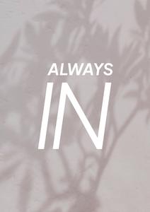 ALWAYS IN