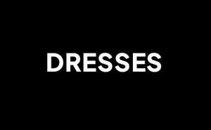 DRESSES