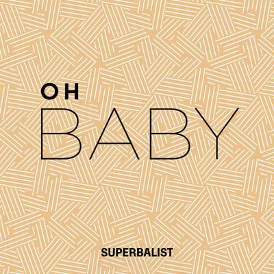 Oh Baby! 