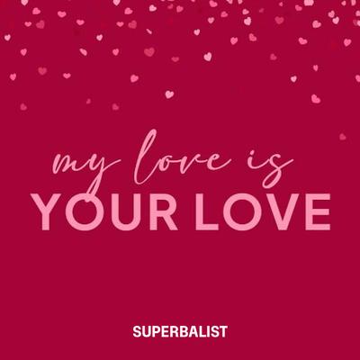 My Love is your Love