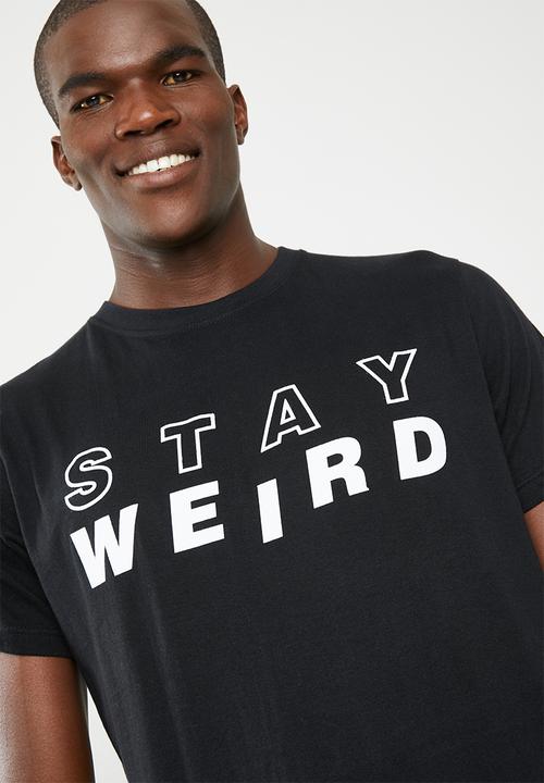 STYLE REPUBLIC - Stay weird tee - black