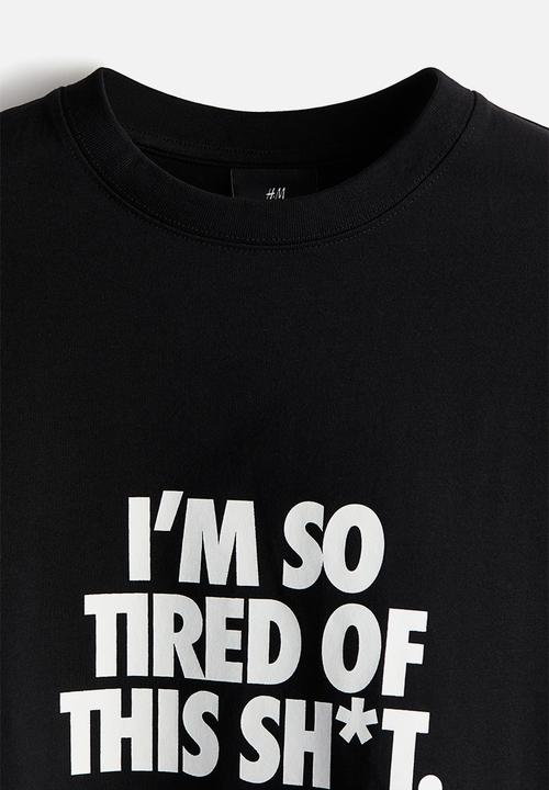 H&M - Loose fit printed T-shirt - black/I'm so tired