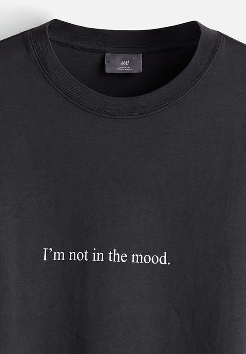 H&M - Loose fit printed t-shirt - black i'm not in the mood
