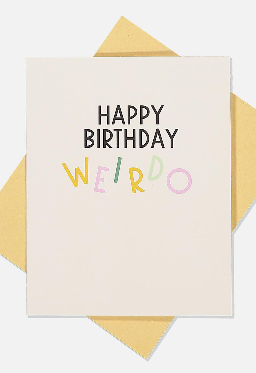 Typo - Funny birthday card - happy birthday weirdo