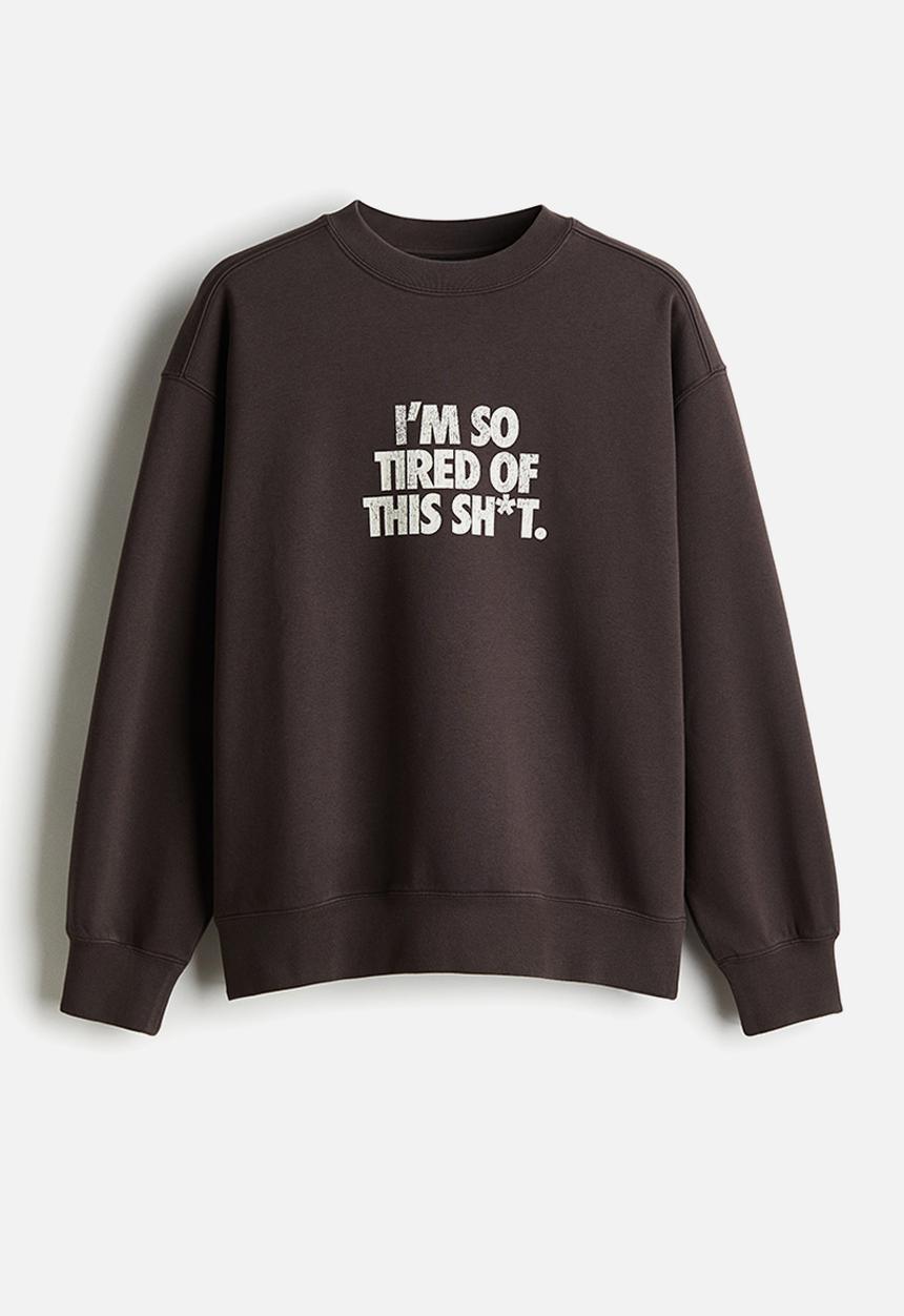 H&M - Loose fit printed sweatshirt - brown & i'm so tired