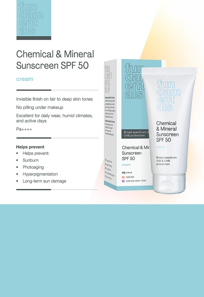 Fundamentals Skincare - Chemical and Mineral Suncreen SPF50