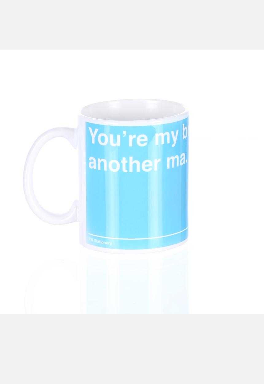 FYI Stationery - Mug – You’re My Bra from another Ma