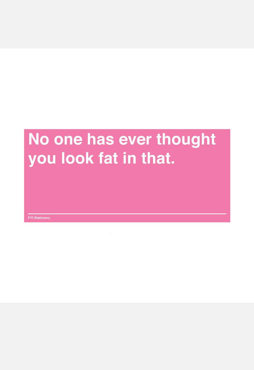 FYI Stationery - Mug – No one ever thought you looked fat in that