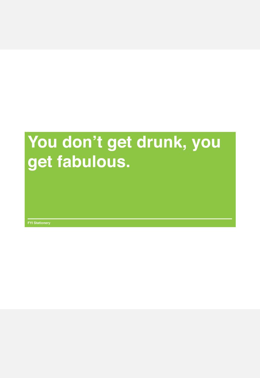 FYI Stationery - Mug – You Don’t Get Drunk You Get Fabulous